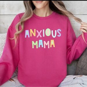 Pink 'Anxious Mama' Sweatshirt